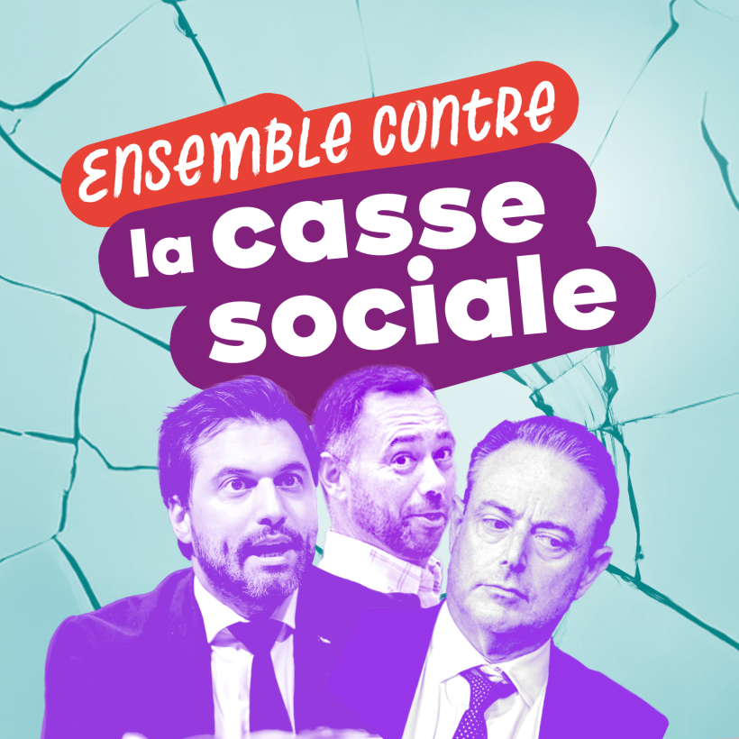 Visuel avec Georges-Louis Bouchez, Maxime Prévôt et Bart De Wever avec écrit "Ensemble contre la casse sociale"