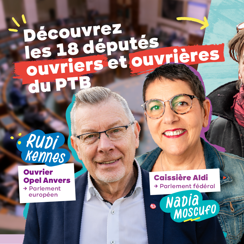 Les députés ouvriers et ouvrières du PTB.
