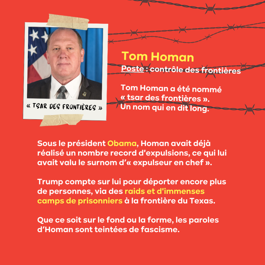 SLIDE 11 - Tom Homan (contrôle des frontières) a été nommé « tsar des frontières ».  Un nom qui en dit long. Sous le président Obama, Homan avait déjà réalisé un nombre record d'expulsions, ce qui lui avait valu le surnom d’« expulseur en chef ».