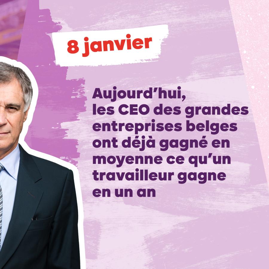 Un CEO nous regarde. Texte : 8 janvier Aujourd’hui, un CEO d’une grande entreprise belge a déjà gagné ce qu’un travailleur moyen gagne en 1 an