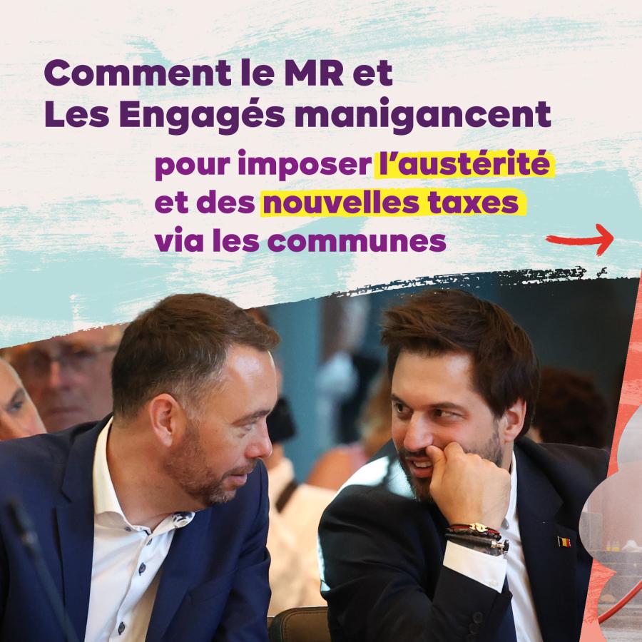 Photo de Georges-Louis Bouchez et Maxime Prévot qui se chuchotent quelque chose. Texte sur l'image : Comment le MR et Les Engagés manigancent pour imposer l'austérité et des nouvelles taxes via les communes