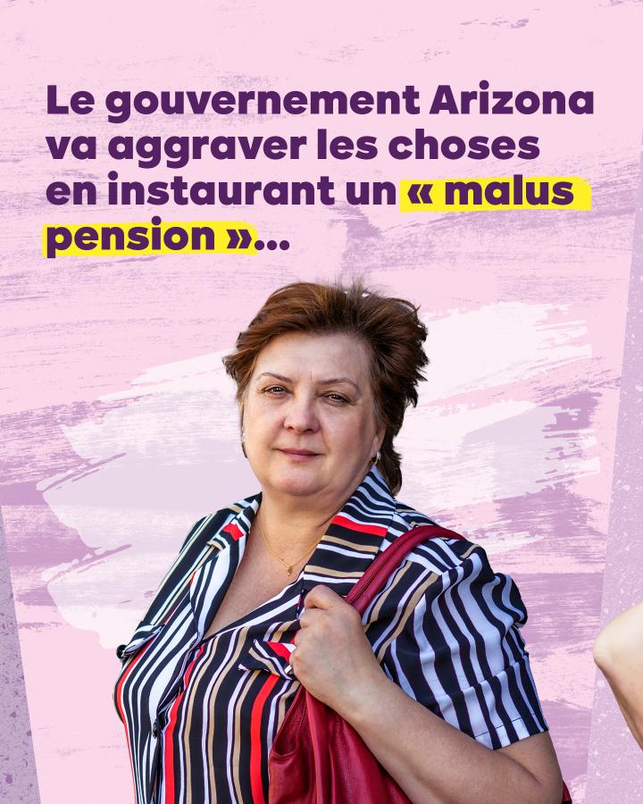 Texte : Le gouvernement Arizona va aggraver les choses en instaurant un « malus pension »...