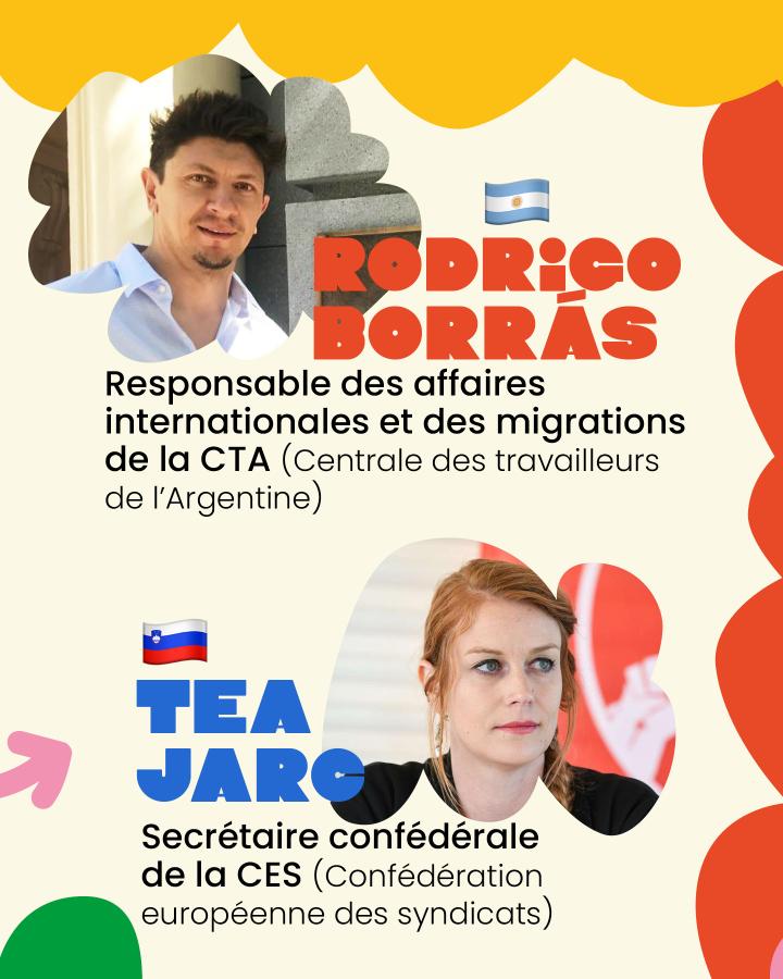 🇦🇷 Rodrigo Borrás Responsable des affaires internationales et des migrations de la CTA (Centrale des travailleurs de l'Argentine)  🇸🇮 Tea Jarc Secrétaire confédérale de la CES (Confédération européenne des syndicats)