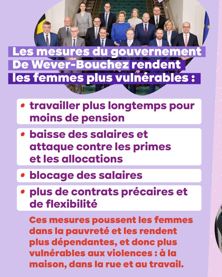 Les mesures du gouvernement De Wever-Bouchez rendent les femmes plus vulnérables :  travailler plus longtemps pour moins de pension baisse des salaires et attaque contre les primes et les allocations blocage des salaires plus de contrats précaires