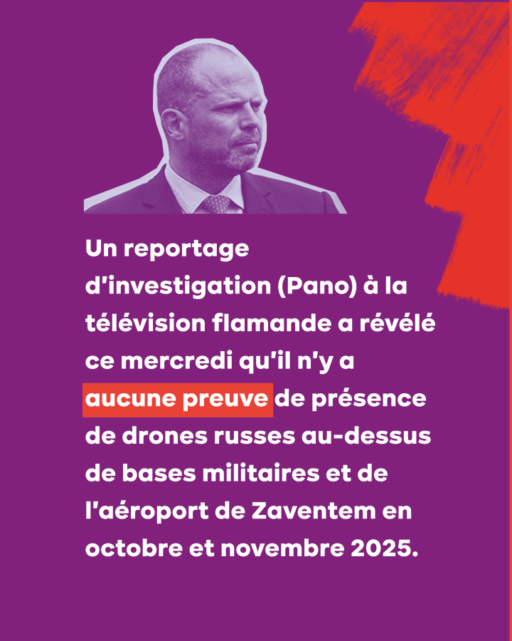 Un reportage d'investigation (Pano) à la télévision flamande a révélé ce mercredi qu'il n'y a aucune preuve de présence de drones russes au-dessus de bases militaires et de l'aéroport de Zaventem en octobre et novembre 2025. 