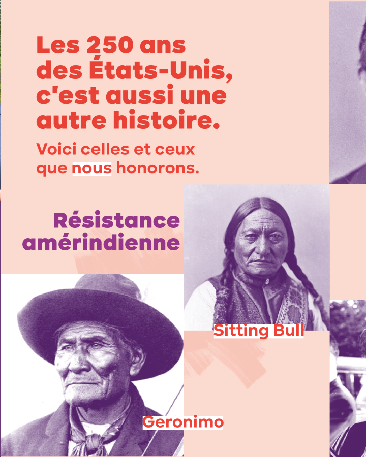 Les 250 ans des États-Unis, c'est aussi une autre histoire.  Voici celles et ceux que NOUS honorons. – Résistance amérindienne : Sitting Bull, Geronimo