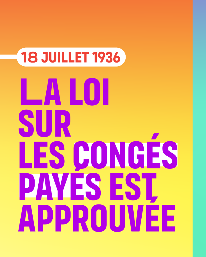 8 juillet 1936 La loi sur les congés payés est approuvée