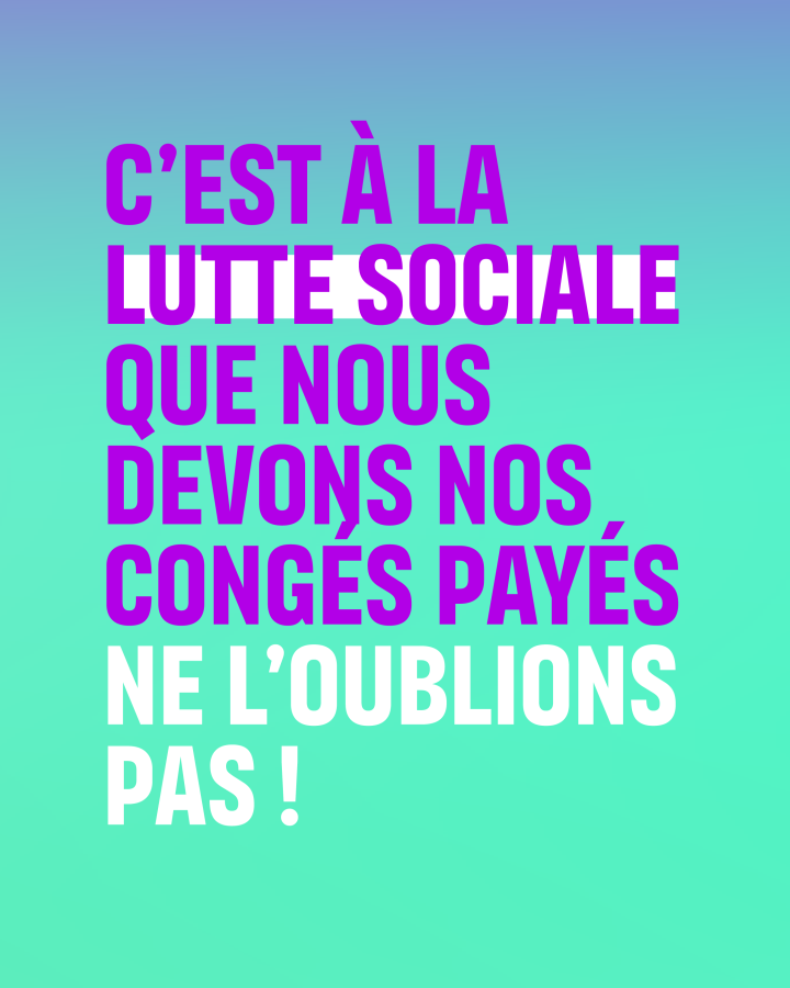 C’est à la lutte sociale que nous devons nos congés payés Ne l’oublions pas !