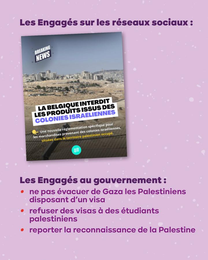 Les Engagés sur les réseaux sociaux : En coulisses :  – ne pas évacuer de Gaza les Palestiniens disposant d’un visa – refuser des visas à des étudiants palestiniens – reporter la reconnaissance de la Palestine