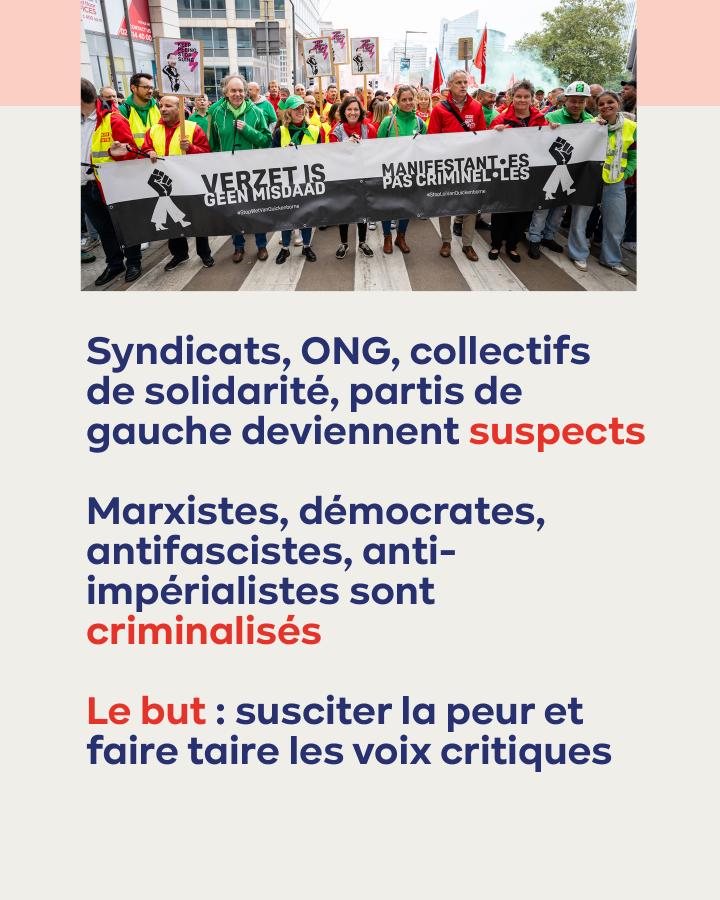 Syndicats, ONG, collectifs de solidarité, partis de gauche deviennent suspects Marxistes, démocrates, antifascistes, anti-impérialistes sont criminalisés  Le but : susciter la peur et faire taire les voix critiques