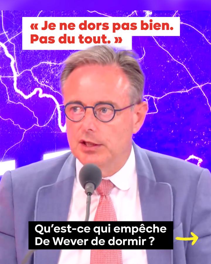 « Je ne dors pas bien. Pas du tout. » Qu’est-ce qui empêche De Wever de dormir ?