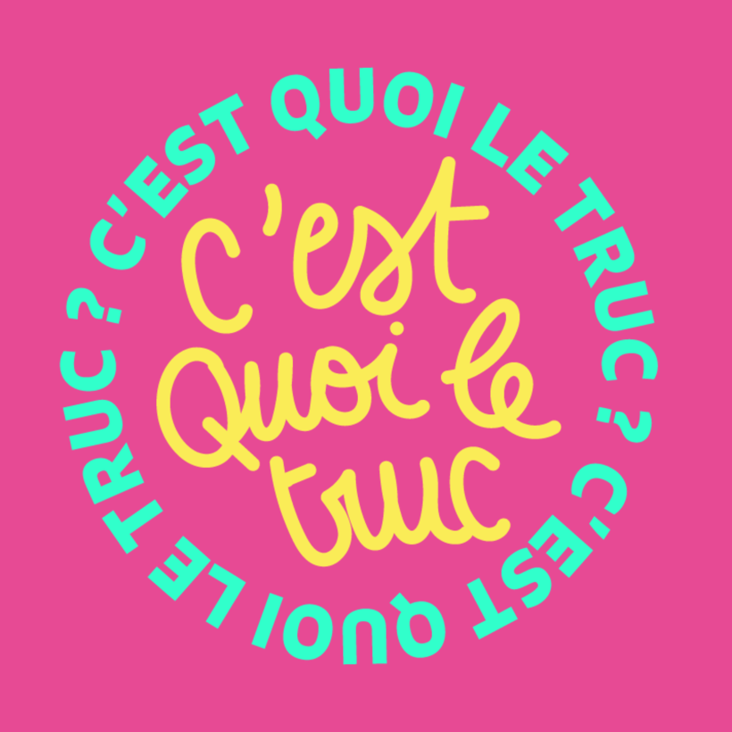 C'est Quoi Le Truc ?