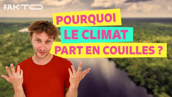 Pourquoi le climat part en couilles ?