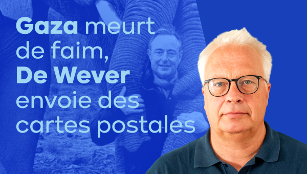 Gaza meurt de faim De Wever envoie des cartes postales